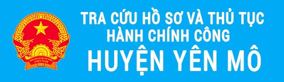 TRA CỨU HỒ SƠ VÀ THỦ TỤC HUYỆN YÊN MÔ